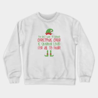 The Best Way to Spread Christmas Cheer Crewneck Sweatshirt